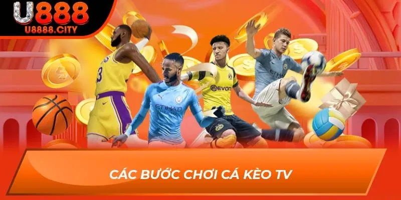 Các bước chơi Cá Kèo TV