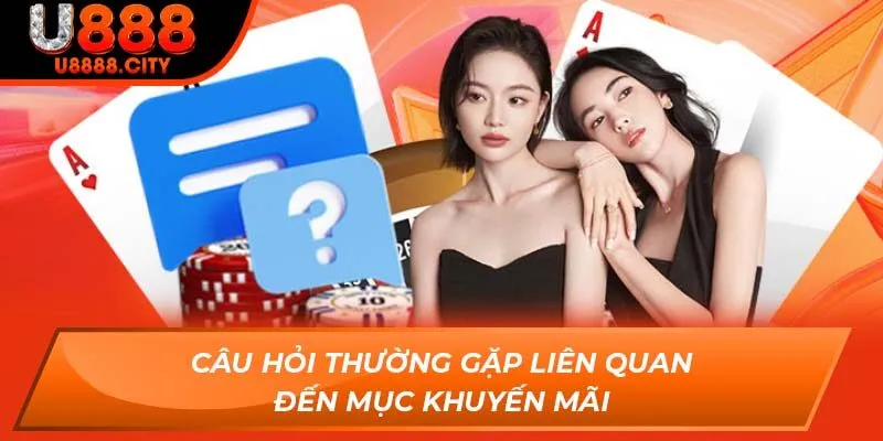 Câu hỏi thường gặp liên quan đến mục khuyến mãi