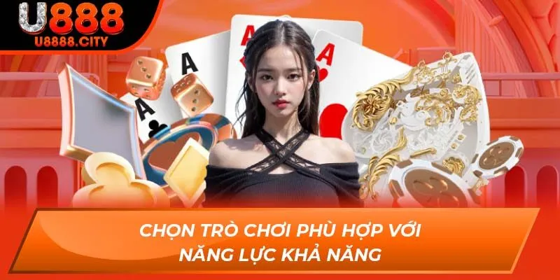 Chọn trò chơi phù hợp với năng lực khả năng