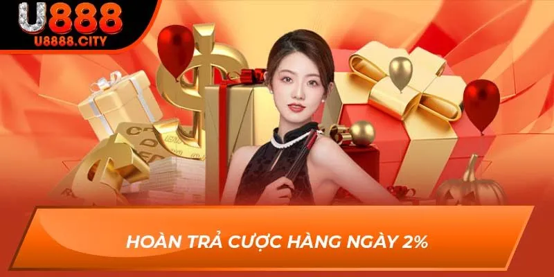 Hoàn trả cược hàng ngày 2%