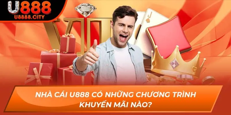 Nhà cái U888 có những chương trình khuyến mãi nào?
