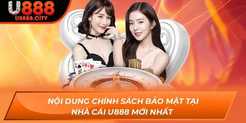 Nội dung chính sách bảo mật tại nhà cái U888 mới nhất